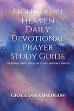Light From Heaven Daily Devotional Prayer Study Guide Including Historical Facts And Songs Of Praises 