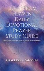 Light From Heaven Daily Devotional Prayer Study Guide Including Historical Facts And Songs Of Praises