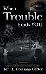 When Trouble Finds You