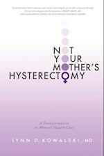 Not Your Mother's Hysterectomy