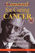 Censured for Curing Cancer - The American Experience of Dr. Max Gerson 