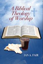 A Biblical Theology of Worship