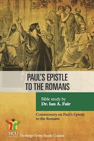Paul's Epistle to the Romans: A Commentary on Paul's Epistle to the Romans