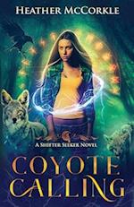 Coyote Calling: A Shifter Seeker Novel 