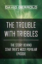 Trouble with Tribbles