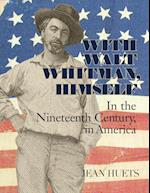 With Walt Whitman, Himself