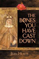 Bones You Have Cast Down
