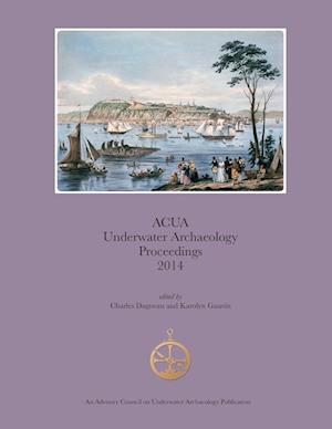 ACUA Underwater Archaeology Proceedings 2014