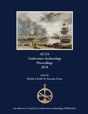 ACUA Underwater Archaeology Proceedings 2018