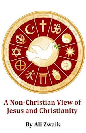 A Non-Christian View of Jesus and Christianity