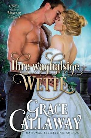 Ihre Waghalsige Wette (Mieder in Mayfair - Buch 2)