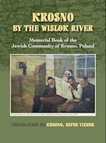 Krosno by the Wislok River - Memorial Book of Jewish Community of Krosno, Poland