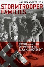 Stormtrooper Families – Homosexuality and Community in the Early Nazi Movement