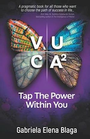 VUCA2: Tap the Power Within You