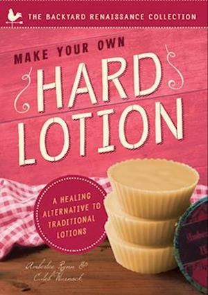 Make Your Own Hard Lotion