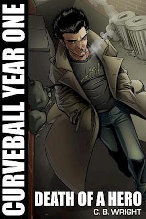 Curveball Year One: Death of a Hero