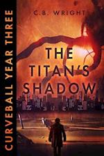 Curveball Year Three: The Titan's Shadow 