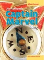 Authentic Captain Marvel Ring and Other Stories