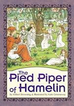 The Pied Piper of Hamelin (Illustrated)