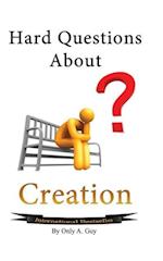 Hard Questions about Creation