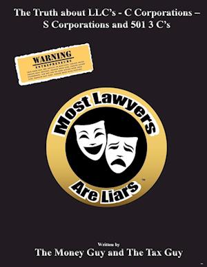 Most Lawyers Are Liars - The Truth About LLC's - Updated