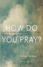 How Do You Pray?