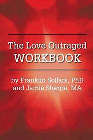 The Love Outraged Workbook