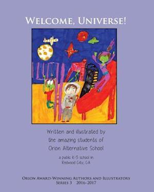 Welcome, Universe! Orion Award-Winning Authors and Illustrators Series 3