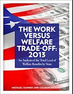 The Work Versus Welfare Trade-off: 2018 : An Analysis of the Total Level of Welfare Benefits by State