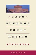 Cato Supreme Court Review 2013-2014
