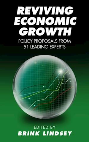 Reviving Economic Growth : Policy Proposals from 51 Leading Experts