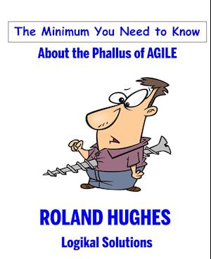 The Minimum You Need to Know About the Phallus of Agile