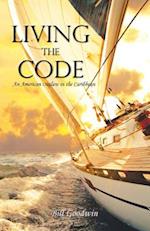 Living the Code an American Outlaw in the Caribbean
