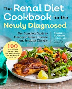 Renal Diet Cookbook for the Newly Diagnosed