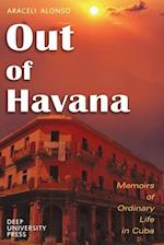 Out of Havana - Memoirs of Ordinary Life in Cuba
