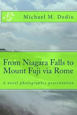 From Niagara Falls to Mount Fuji Via Rome