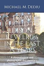 From Euclid to Edison - Revelries in the Last 75 Years