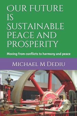 Our Future is Sustainable Peace and Prosperity