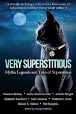 Very Superstitious : Myths, Legends and Tales of Superstition