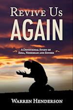 Revive Us Again - A Devotional Study of Ezra, Nehemiah and Esther