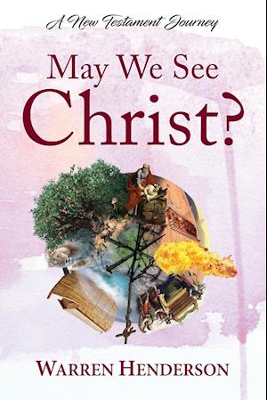 May We See Christ? - A New Testament    Journey