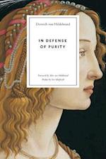In Defense of Purity: An Analysis of the Catholic Ideals of Purity and Virginity 