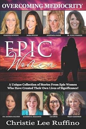 Overcoming Mediocrity - Epic Women