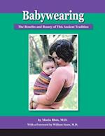 Babywearing: The Benefits and Beauty of This Ancient Tradition