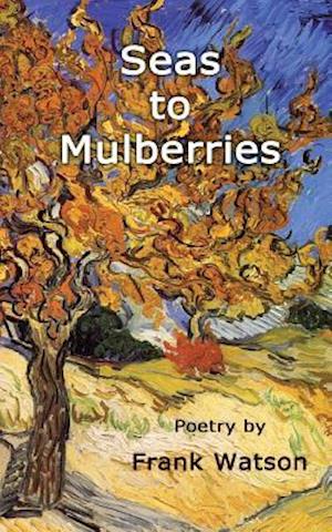 Seas to Mulberries