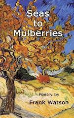 Seas to Mulberries