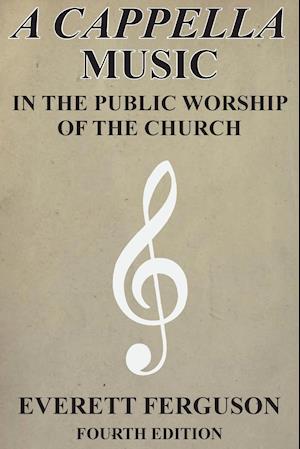 A Cappella Music in the Public Worship of the Church