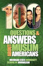 100 Questions and Answers About Muslim Americans with a Guide to Islamic Holidays