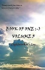 Book of One :-): Volume 3 Lightworker's Log 
