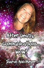 After Death, Communications...Wow!